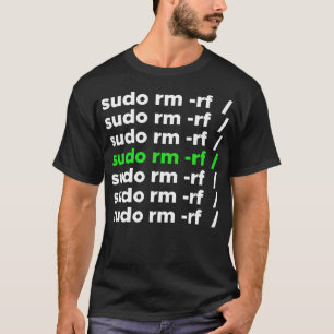 Camiseta Linux geek sudo rm -rf nerd diciendo