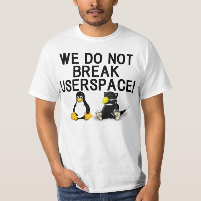 CAMISETA LINUX "WE DO NOT BREAK USERSPACE!" (Anverso)