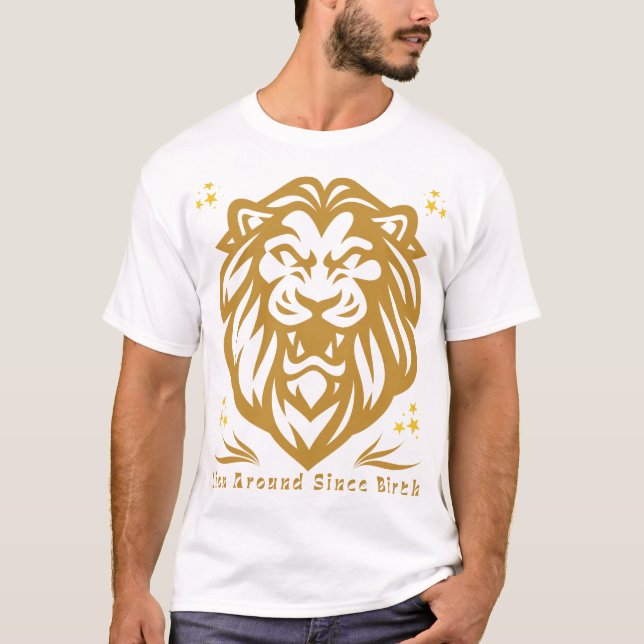 Camiseta Lion Around Since Birth : Funny Lazy Lion Design (Anverso)