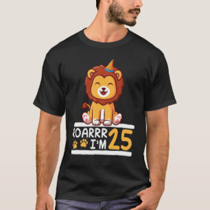 Camiseta Lion Roarrr I'm 25 Years Old Happy My Birthday You