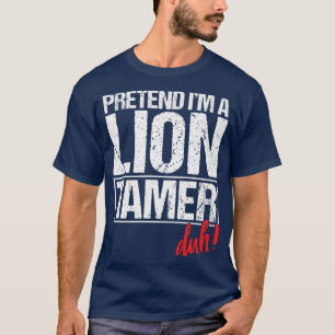 Camiseta Lion Tamer Funny Classic Animal Teachiner Trainer 