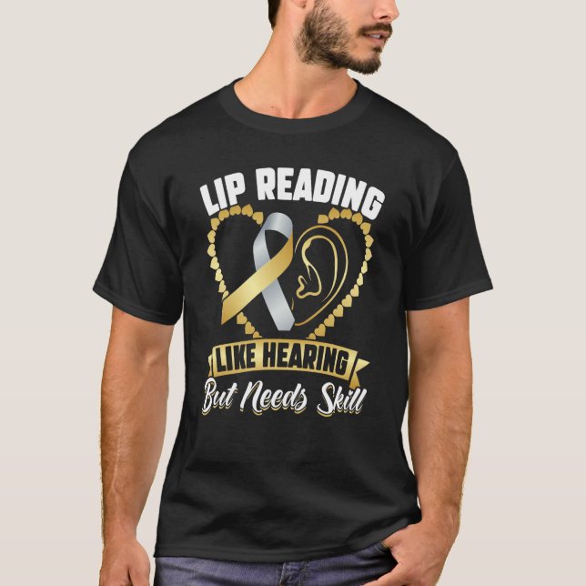 Camiseta Lip Reading  Like Hearing But Needs Skill  Deaf Pr (Anverso)