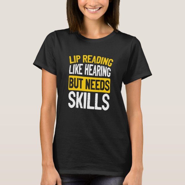 Camiseta Lip Reading Like Hearing But Needs Skills Deaf Pri (Anverso)