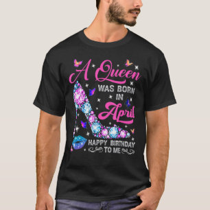 Camiseta Lips High Heel Una Reina Nació En Abril Feliz Bir