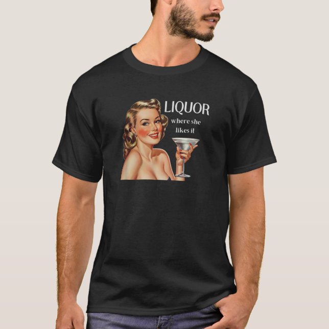 Camiseta Liquor Where She Likes It Funny Drinking Alcohol L (Anverso)