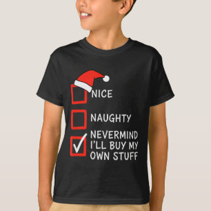 Camiseta Lista de Navidad travieso o bueno - No importa yo'
