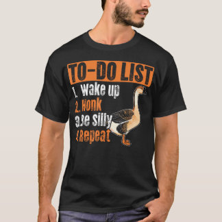 Camiseta Lista de tareas del ganso Despertar Graznar Ser to