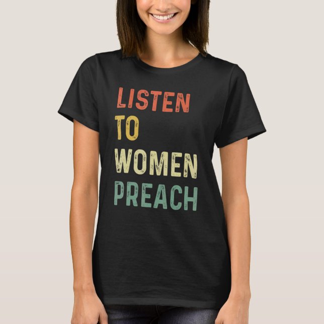Camiseta Listen To Women Preach  1 (Anverso)