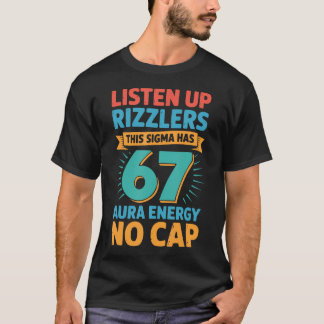 Camiseta Listen Up Rizzlers This Sigma Has 67 Aura Energy S