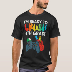 Camiseta Listo para aplastar primero al 4º Grado de videoju