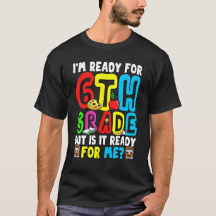 Camiseta Listo Para El Sexto Grado Es Listo Para Mí De Vuel