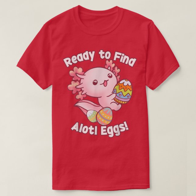 Camiseta Listo Para Encontrar Alotl Eggs Cute Aolotl Anime  (Diseño del anverso)