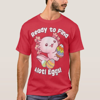 Camiseta Listo Para Encontrar Alotl Eggs Cute Aolotl Anime 
