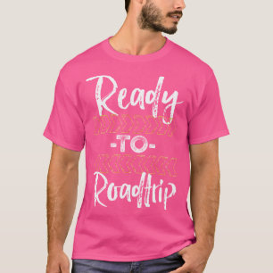 Camiseta Listo para Roadtrip - Camping Guay Rving Road