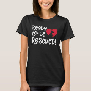 Camiseta Listo Para Ser Rescatado Adopta Una Adopción De Ga