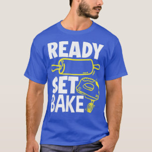 Camiseta Listo Set Bake Funny Baker Baking Lover