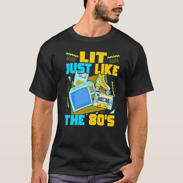 Camiseta Lit Just Like The 80s  80s Aesthetic Nostalgia 80s (Anverso)