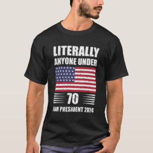 Camiseta Literalmente Cualquiera Menor De 70 Años Para Pres
