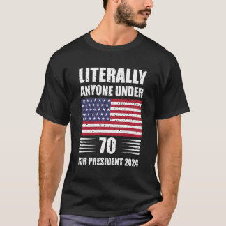 Camiseta Literalmente Cualquiera Menor De 70 Años Para Pres