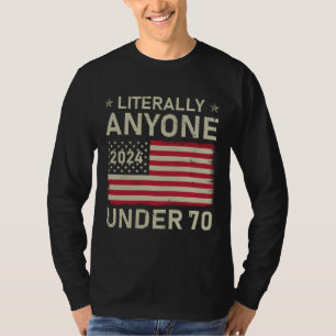 Camiseta Literalmente Cualquiera Menor de 70 Elecciones 202