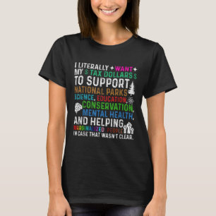 Camiseta Literalmente Quiero Que Mis Dólares De Impuestos A