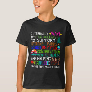 Camiseta Literalmente Quiero Que Mis Dólares De Impuestos S