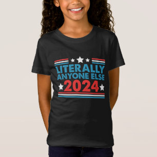 Camiseta Literalmente todos los demás 2024 en las eleccione