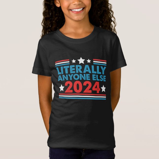 Camiseta Literalmente todos los demás 2024 en las eleccione (Anverso)