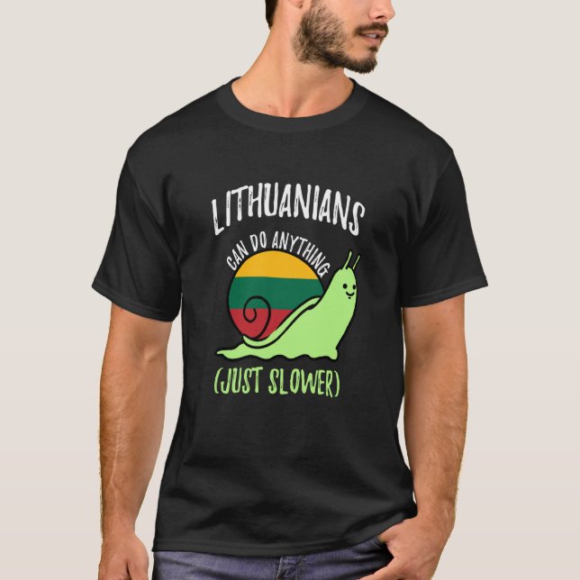 Camiseta Lithuanians Can Do Anything Just Slower Lithuania (Anverso)