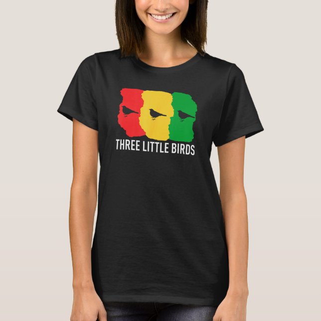 Camiseta Little Birds Three Don t Worry Gonna Be Alright Re (Anverso)