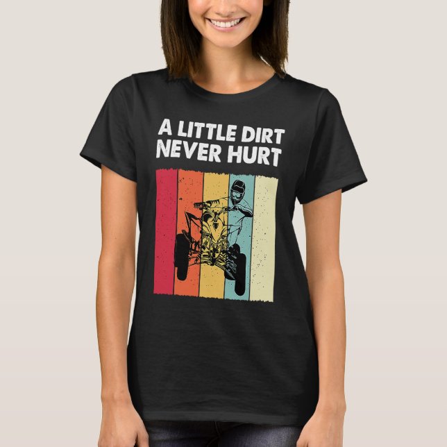 Camiseta Little Dirt Never Hurt Funny ATV Quad Bike Racing  (Anverso)