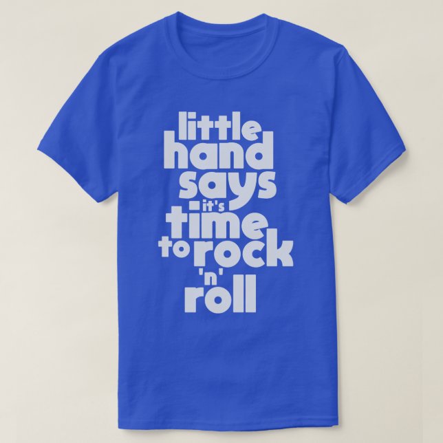 Camiseta Little Hand Dice Que Es Hora De Rock N Roll (Diseño del anverso)