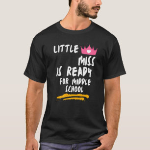 Camiseta Little Miss Is Ready For Middle School Sarcastic