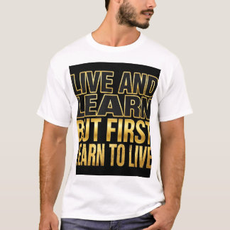Camiseta Live And Learn But First Learn To Live Bold Stacke