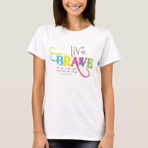Camiseta Live Brave with Courageous Faith T-Shirt