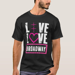 Camiseta Live Broadway Love Musical Theatre Actress Actor A
