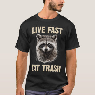 Camiseta Live Fast Eat Trash and Get Hackon by a Car Raccoo