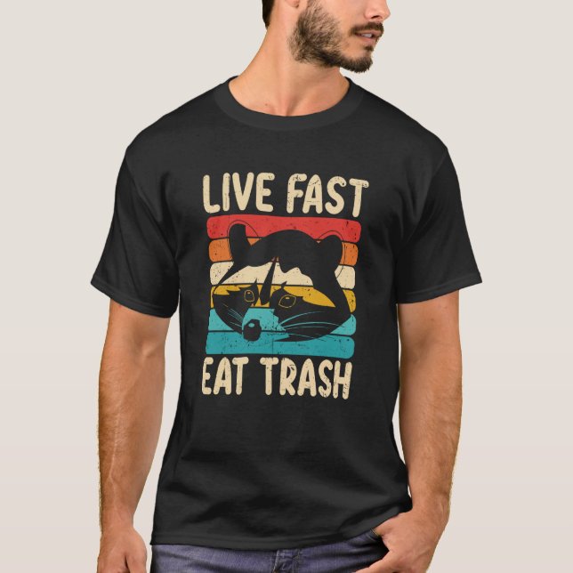 Camiseta Live Fast Eat Trash and Get Hackon by a Car Raccoo (Anverso)