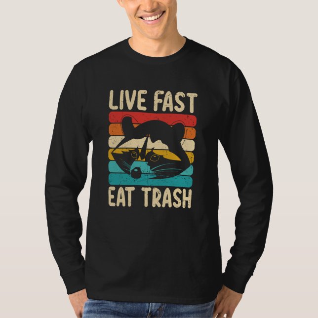 Camiseta Live Fast Eat Trash and Get Hit by a Car Raccoon   (Anverso)
