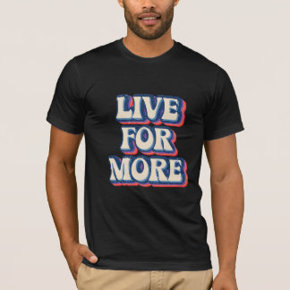 Camiseta Live For More Retro Style