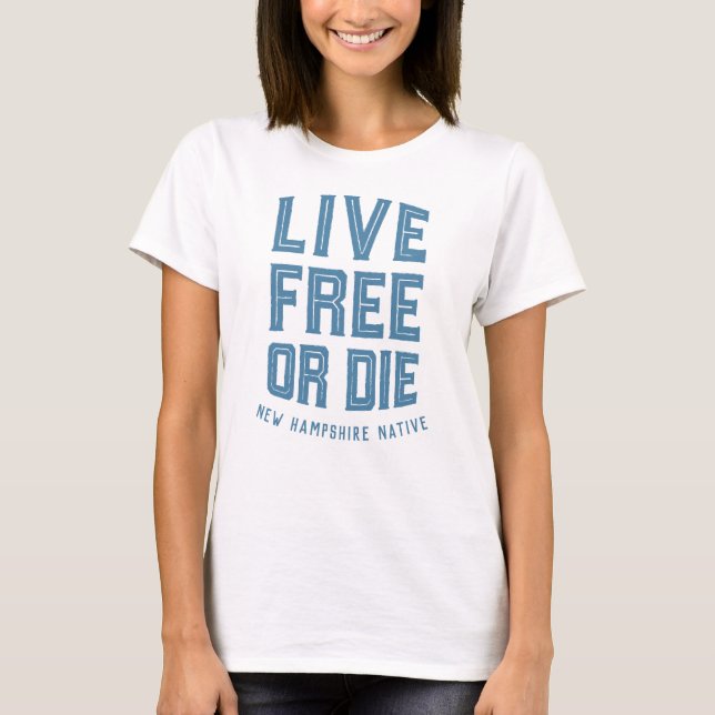 Camiseta Live Free o Die New Hampshire Native T-Shirt (Anverso)