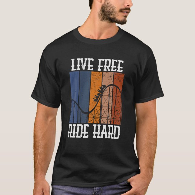 Camiseta LIVE FREE RIDE HARD Funny Rollercoaster Theme Park (Anverso)