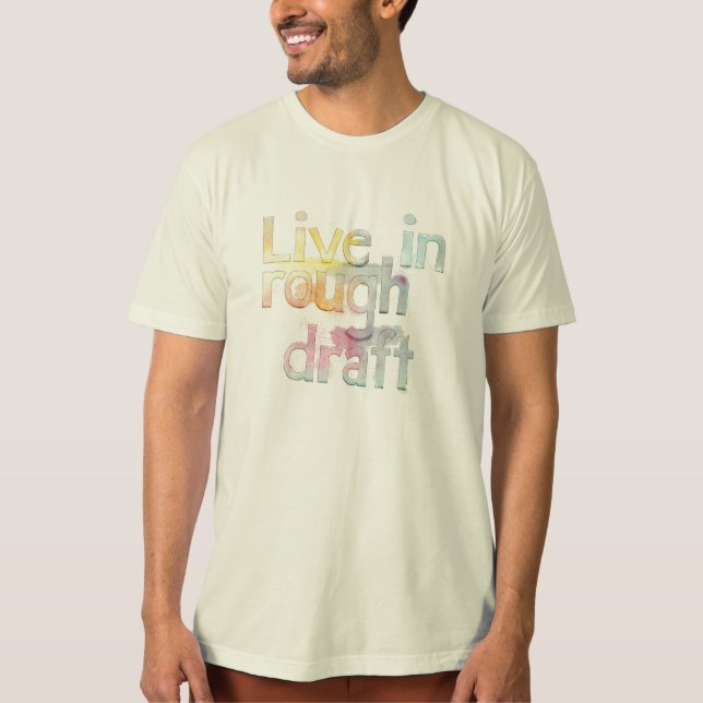 Camiseta Live In Rough Draft (Anverso)