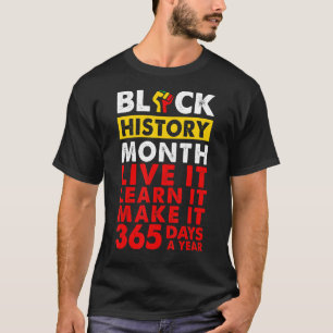 Camiseta Live It Learn It Make It 365 Days BLM Melanin Prid