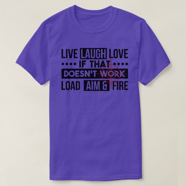 Camiseta Live Lauder Love Load Aim Fire Gift (Diseño del anverso)