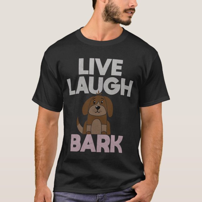 Camiseta Live Laugh Bark (Anverso)