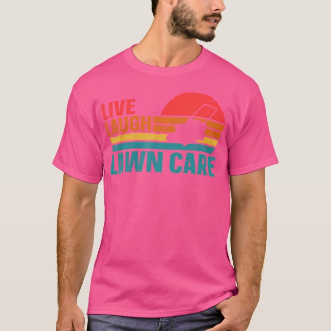 Camiseta Live Laugh Lawn Care (Anverso)