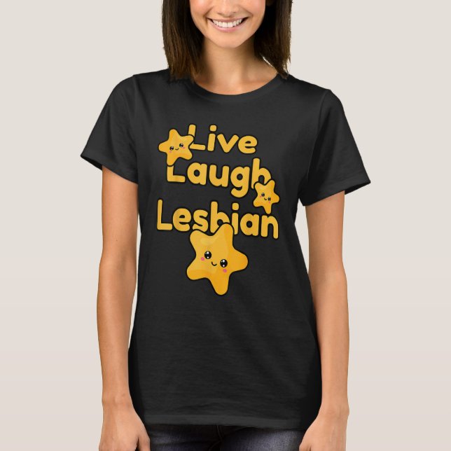 Camiseta Live Laugh Lesbian Rainbow LGBTQ Gay Pride Queer H (Anverso)