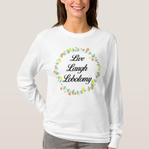 Camiseta Live Laugh Lobotomy