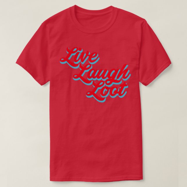 Camiseta Live Laugh Loot Worn Red Cyan (Diseño del anverso)